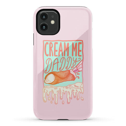 Cream Me Daddy Cannoli Phone Case